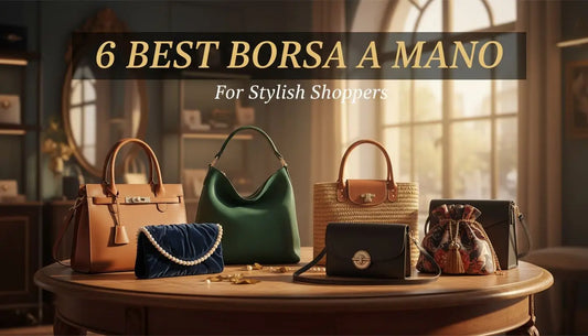 6 Best Borsa a Mano for Stylish Shoppers